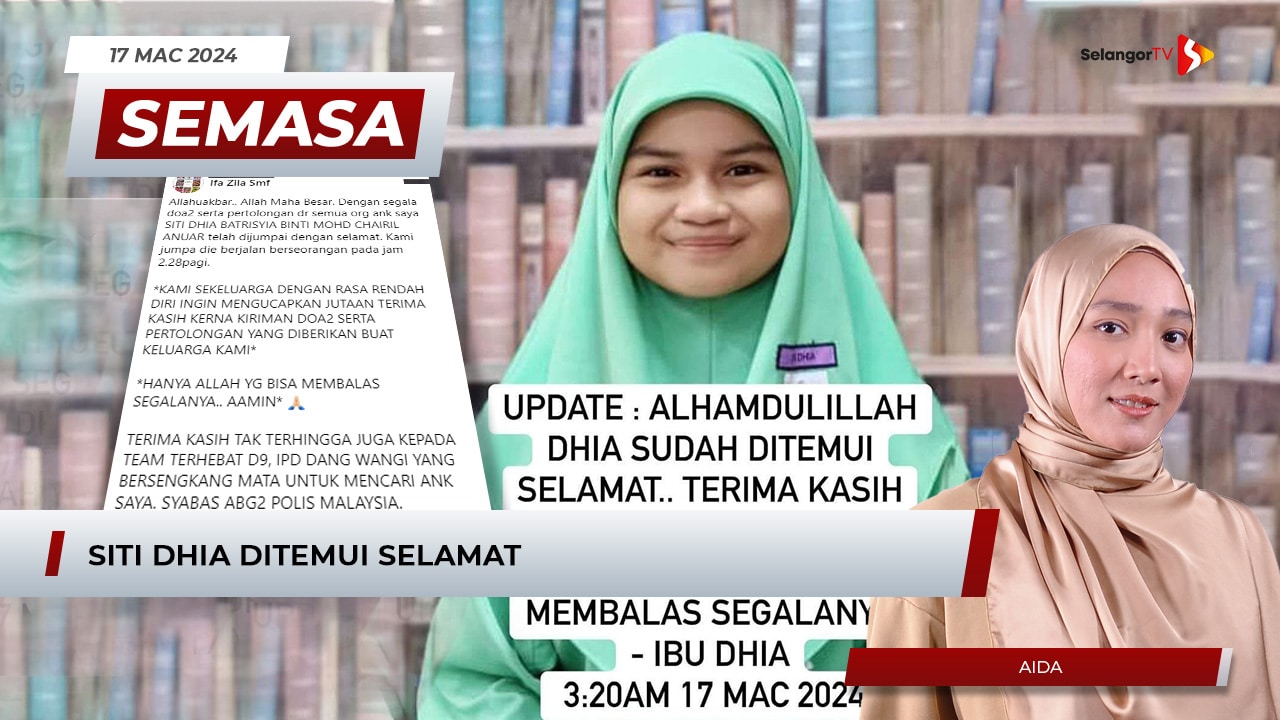 Semasa Tengah Hari Mac Siti Dhia Ditemui Selamat Selangortv