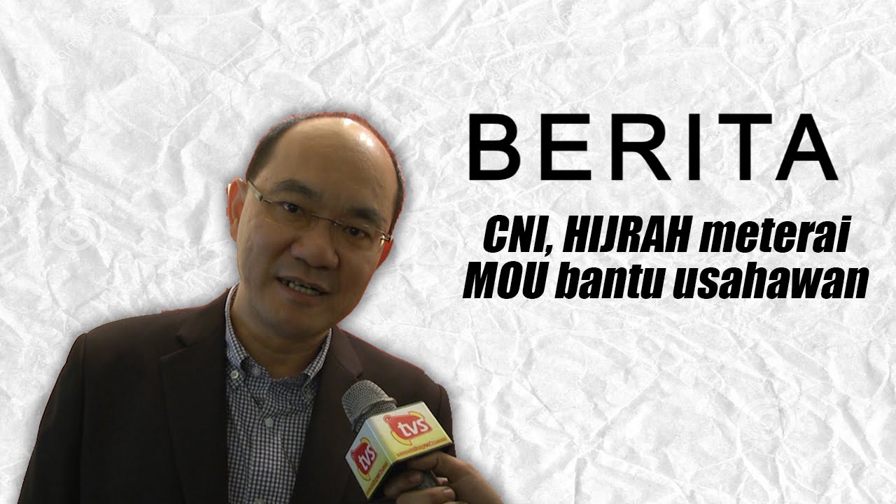 CNI, HIJRAH meterai MOU bantu usahawan - TVSelangor