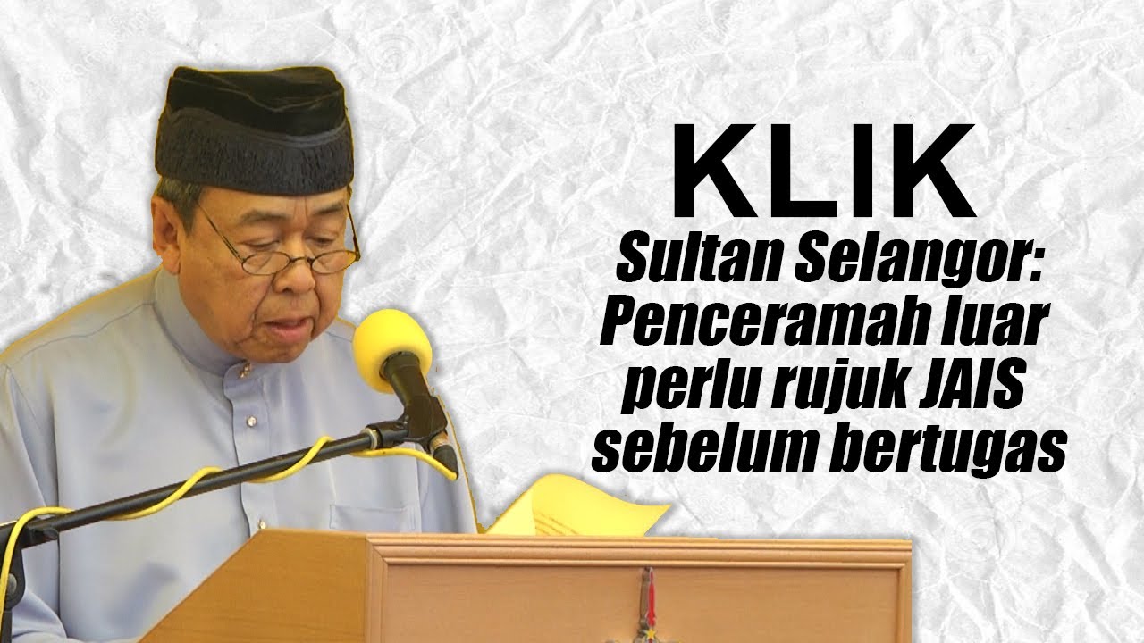 Sultan Selangor: Penceramah luar perlu rujuk JAIS sebelum 