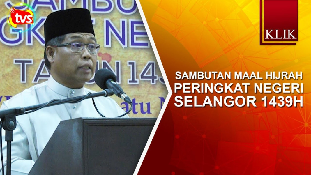 Sambutan Maal Hijrah Peringkat Negeri Selangor 1439H ...