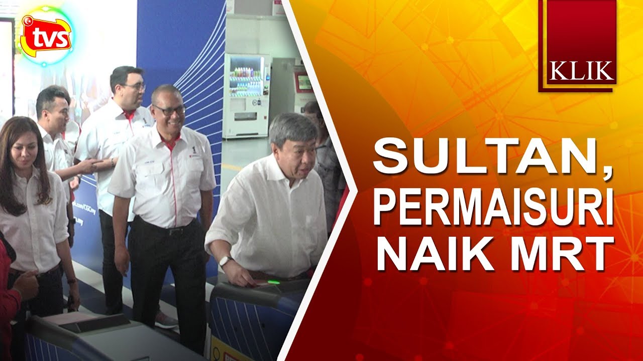Sultan, Permaisuri naik MRT  TV Selangor