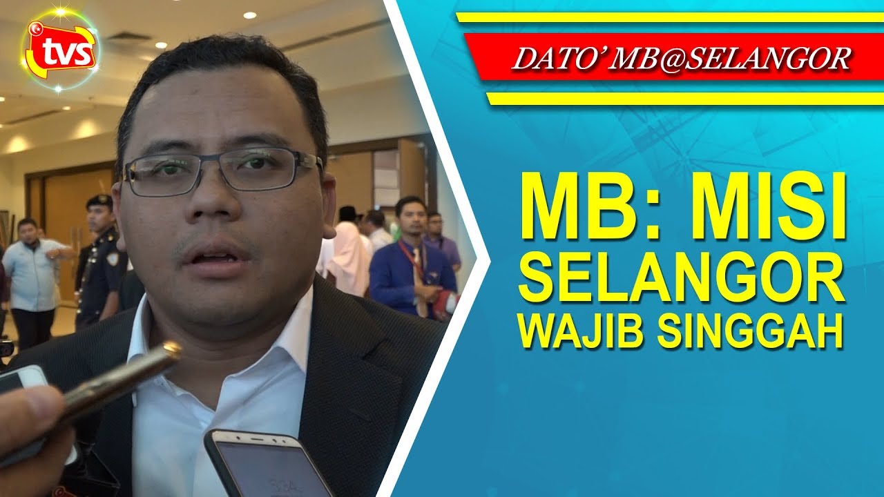 MB: Misi Selangor wajib singgah - TVSelangor