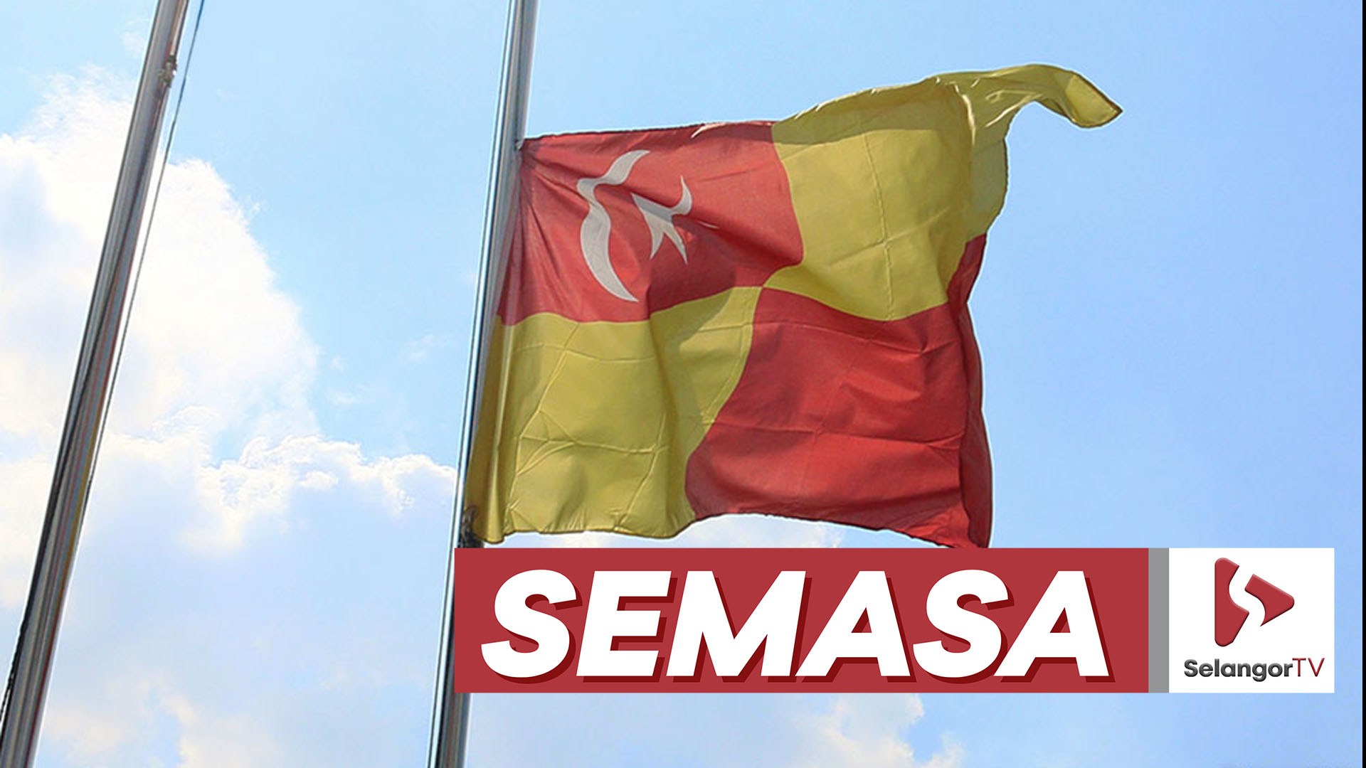 Arahan Kibaran Bendera Selangor Separuh Tiang Selangortv