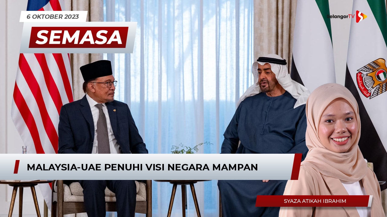 SEMASA 12 Tengah Hari 6 Oktober 2023 Malaysia UAE Penuhi Visi Negara Mampan SelangorTV