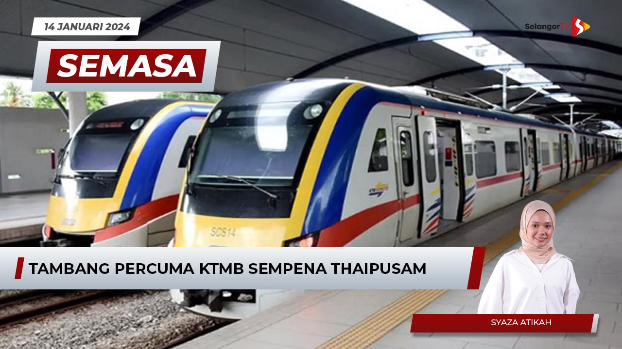 SEMASA 8 30 Pagi 14 Januari 2023 Tambang Percuma KTMB Sempena Thaipusam SelangorTV