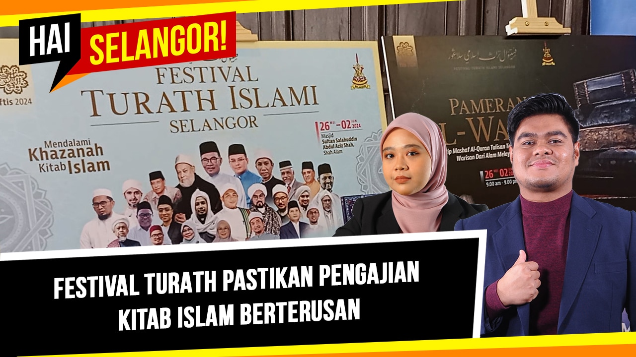 HAI SELANGOR! | 23 Mei 2024 | Festival Turath Pastikan Pengajian Kitab ...