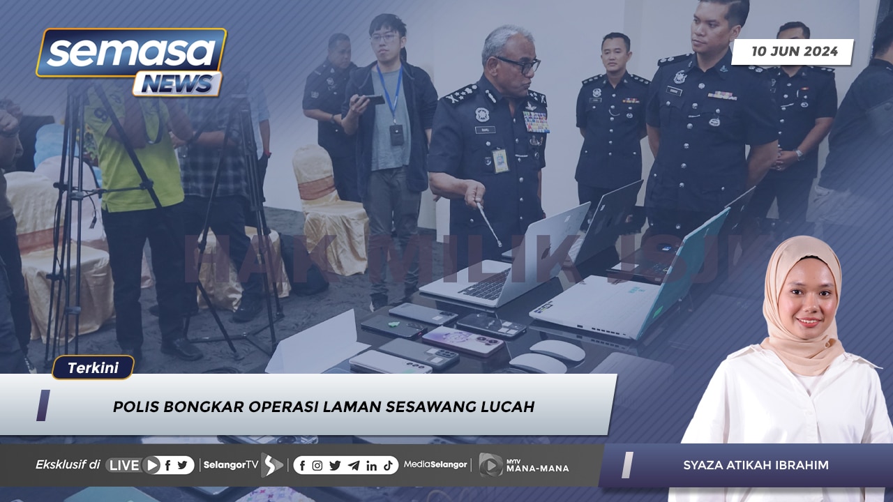 SEMASA 6 Petang | 10 Jun 2024 | Polis Bongkar Operasi Laman Sesawang ...