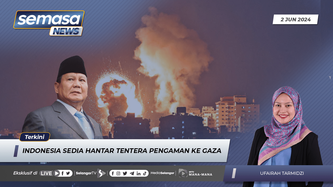 Semasa Pagi Jun Indonesia Sedia Hantar Tentera Pengaman Ke Gaza Selangortv